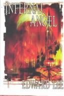 Edward Lee: Infernal Angel (Hardcover, 2003, Cemetery Dance Publications)