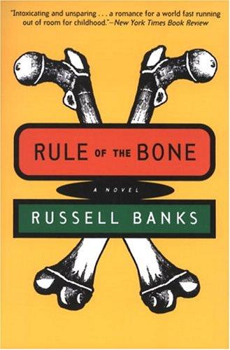 Russell Banks: Rule of the Bone  (1996, Random House of Canada, Limited)