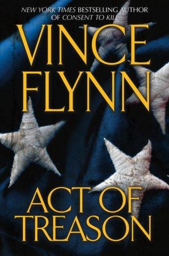 Vince Flynn: Act of Treason (Mitch Rapp Novels) (Hardcover, 2006, Atria)