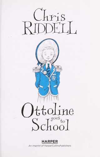Ottoline goes to school (2009, HarperCollinsPublishers)