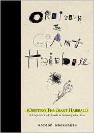 Gordon MacKenzie: Orbiting the giant hairball (OpusPocus Pub.)