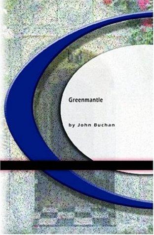 John Buchan: Greenmantle - The First Dialogue (Paperback, 2004, BookSurge Classics)