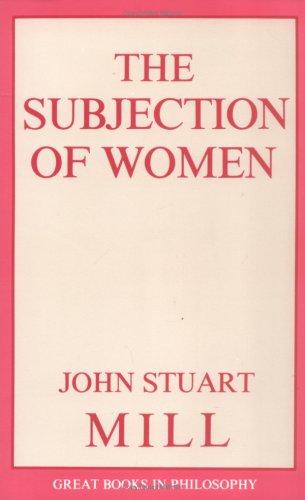 John Stuart Mill: The Subjection of Women (Paperback, 1986, Prometheus Books)