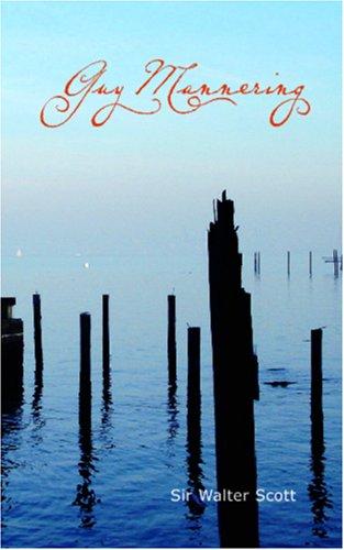 Sir Walter Scott: Guy Mannering (Paperback, 2006, BiblioBazaar)