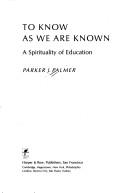 Parker J. Palmer: To know as we are known (1983, Harper & Row)