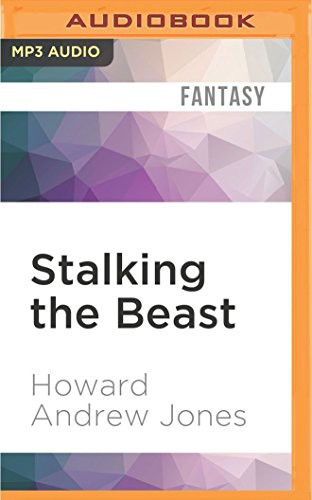 Dina Pearlman, Howard Andrew Jones: Stalking the Beast (AudiobookFormat, 2016, Audible Studios on Brilliance Audio, Audible Studios on Brilliance)