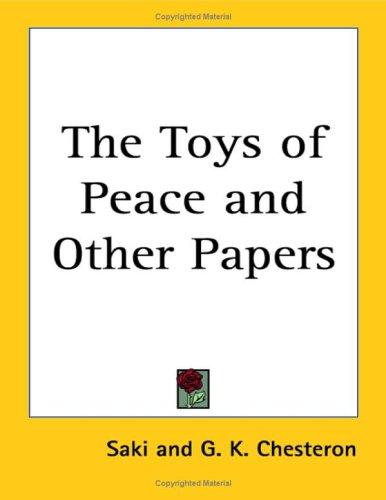 Saki: The Toys of Peace and Other Papers (Paperback, 2004, Kessinger Publishing, LLC)