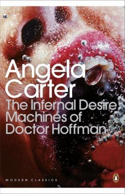 The Infernal Desire Machines of Doctor Hoffman Angela Carter (2011, Penguin Books)