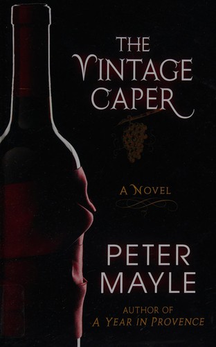 Peter Mayle: The vintage caper (2010, Thorndike Press)