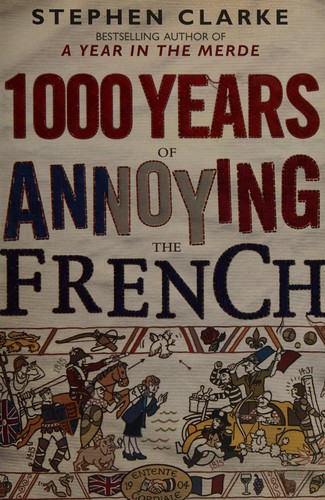 1000 years of annoying the French (2012, Open Road Integrated Media)