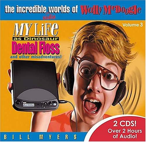 Bill Myers: My Life as Dinosaur Dental Floss and other Misadventures (AudiobookFormat, Thomas Nelson)