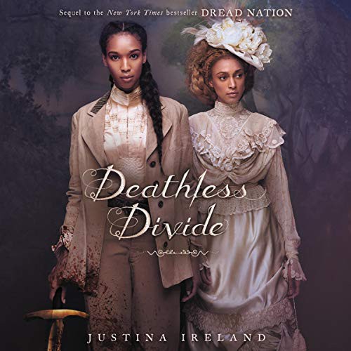 Justina Ireland: Deathless Divide (AudiobookFormat, 2020, HarperCollins B and Blackstone Publishing, Harpercollins)