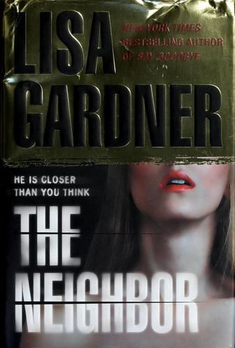 Lisa Gardner: The neighbor (2009, Bantam Books)