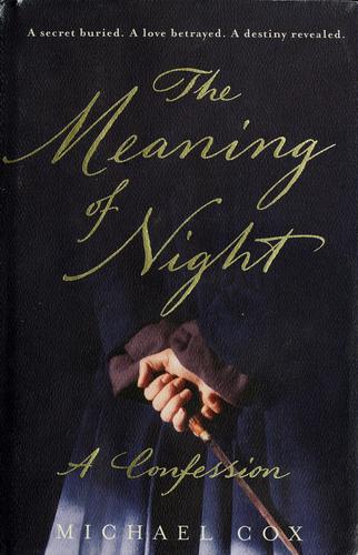 Michael Cox, Michael Cox: The meaning of night (2006, W.W. Norton)