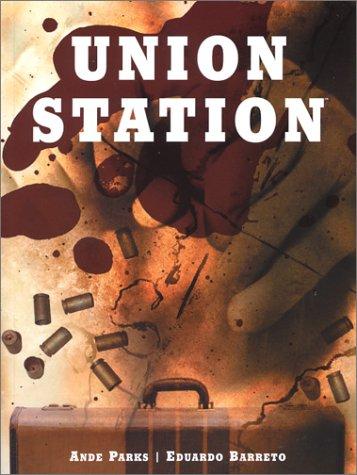 Ande Parks, Eduardo Barreto: Union Station (Paperback, 2003, Oni Press)