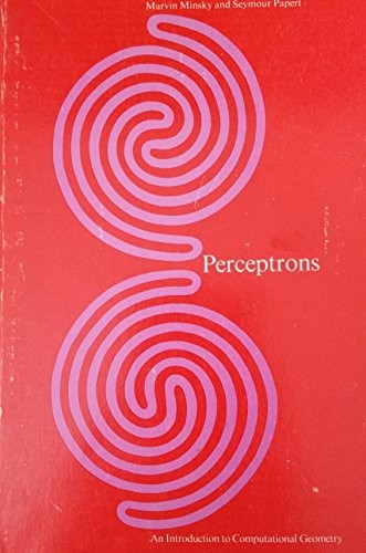 Marvin Minsky, Seymour Papert: Perceptrons (Paperback, 1969, Brand: MIT Press, The MIT Press Ltd)