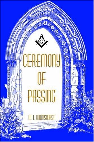 W. L. Wilmhurst, W. L. Wilmshurst: Ceremony of Passing (Paperback, 1997, Kessinger Publishing)