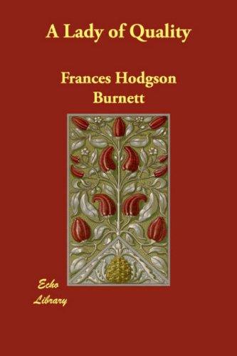 Frances Hodgson Burnett: A Lady of Quality (Paperback, 2007, Echo Library)