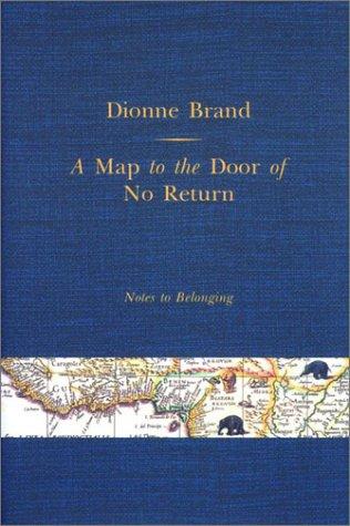 Dionne Brand: A Map to the Door of No Return (2001, Doubleday Canada)