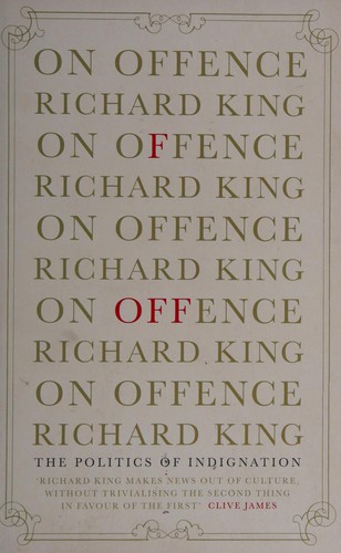 Richard King: On Offence (2013, Scribe Publications)