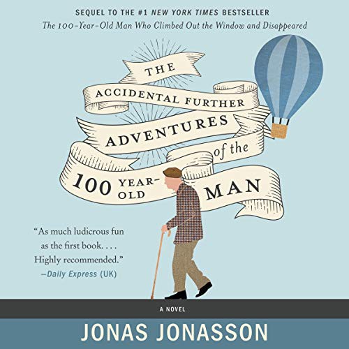 The Accidental Further Adventures of the Hundred-Year-Old Man (AudiobookFormat, 2019, Harpercollins, HarperCollins B and Blackstone Audio)