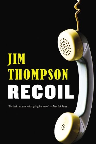 Jim Thompson: Recoil (Paperback, 2014, Mulholland Books)