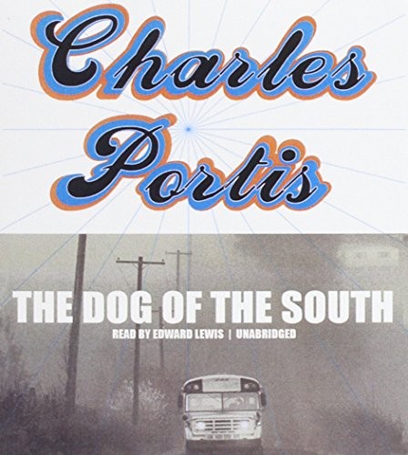 The Dog of the South (AudiobookFormat, 2013, Blackstone Audio Inc)