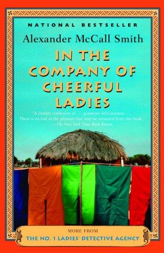 Alexander McCall Smith: In the Company of Cheerful Ladies (book 6): More from the No. 1 Ladies' Detective Agency (No. 1 Ladies Detective Agency (Paperback, 2006, Vintage Canada)