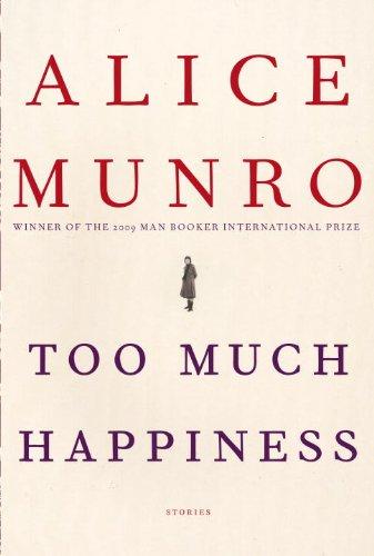 Too much happiness (2009, Alfred A. Knopf)