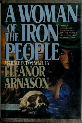 Eleanor Arnason: A woman of the iron people (1991, Morrow)