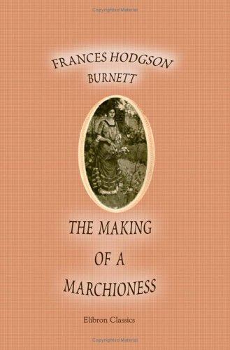 The Making of a Marchioness (Paperback, 2001, Adamant Media Corporation)