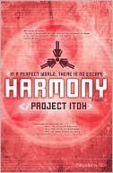 Project Itoh: Harmony (2010, Haikasoru)