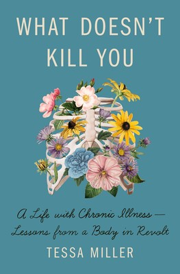 Tessa Miller: What Doesn't Kill You (2021, Holt & Company, Henry)
