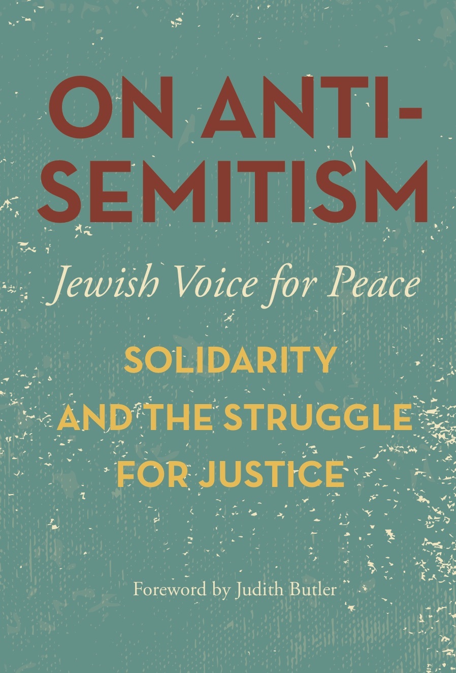 Judith Butler, Jewish Voice for Peace: On Antisemitism (2017, Haymarket Books)