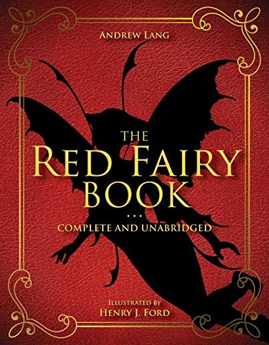 The Red Fairy Book: Complete and Unabridged (Andrew Lang Fairy Book Series) (Hardcover, 2019, Racehorse for Young Readers)