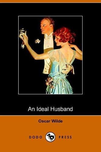 Oscar Wilde: An Ideal Husband (Paperback, 2005, Dodo Press)