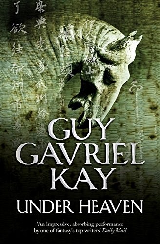 Guy Gavriel Kay: Under Heaven (Paperback, 2011, Harper Voyager)