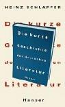 Heinz Schlaffer: Die kurze Geschichte der deutschen Literatur (German language, 2002, Hanser)