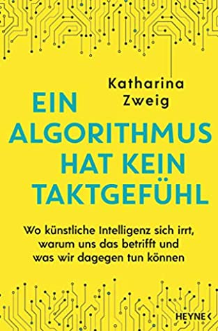 Katharina Zweig: Ein Algorithmus hat kein Taktgefühl