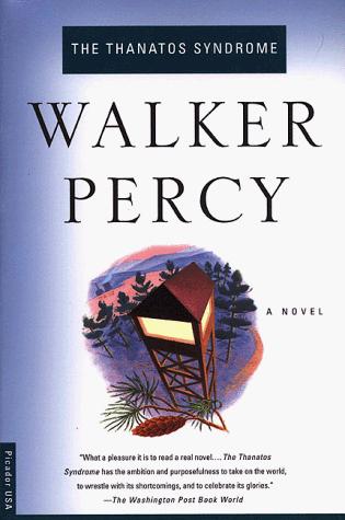 Walker Percy: The thanatos syndrome (1999, Picador USA/Farrar, Straus, Giroux)