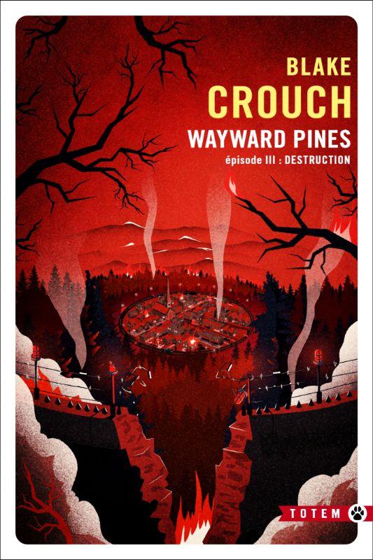 Blake Crouch: Wayward Pines épisode III : Destruction (Paperback, Français language, Gallmeister)
