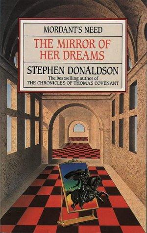 Stephen R. Donaldson: The Mirror of Her Dreams (Mordant's Need) (1987, Voyager)