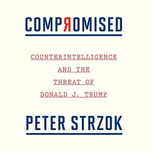 Peter Strzok: Compromised (AudiobookFormat, 2020, Hmh Audio, Houghton Mifflin Harcourt and Blackstone Publishing)