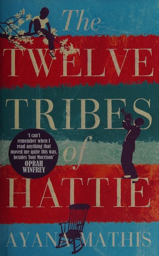 Ayana Mathis: Twelve Tribes of Hattie (2013, Penguin Random House)