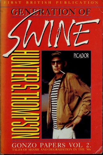 Hunter S. Thompson: Generation of swine (1988, Picador)