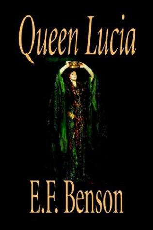 E. F. Benson: Queen Lucia (Hardcover, 2003, Wildside Press)