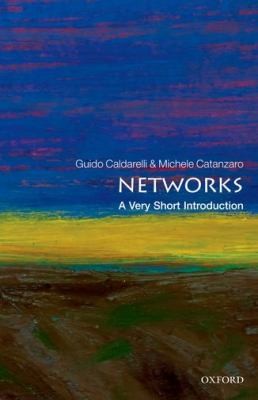 Guido Caldarelli, Michele Catazaro: Networks A Very Short Introduction (2012, Oxford University Press)