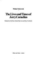 Michael Moorcock: The lives and times of Jerry Cornelius (1976, Allison and Busby)