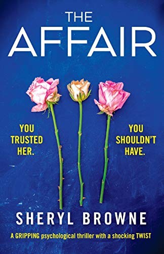 Sheryl Browne: The Affair (Paperback, 2018, Bookouture)