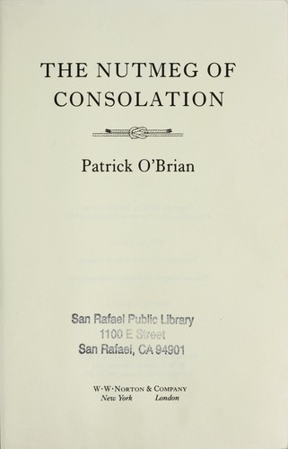 Patrick O'Brian: The nutmeg of consolation (1994, W.W. Norton)